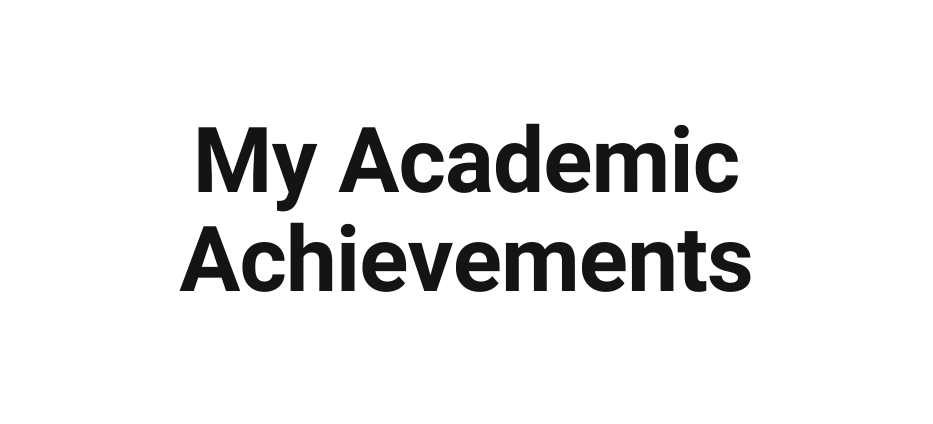 My Academic Achievements